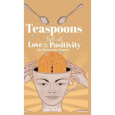 Teaspoons full of Love & Positivity - Life Eitched Into Poems