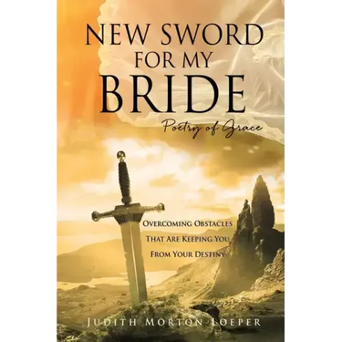New Sword for My Bride: Poetry of Grace