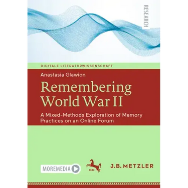 Remembering World War II: A Mixed-Methods Exploration of Memory Practices on an Online Forum