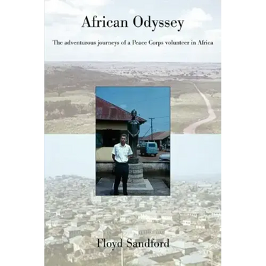 African Odyssey: The adventurous journeys of a Peace Corps volunteer in Africa