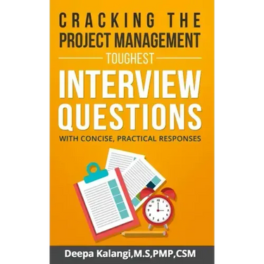 Cracking the Toughest Project Management Interview Questions: With Concise, Practical Responses