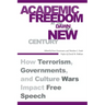 Academic Freedom at the Dawn of a New Century: How Terrorism, Governments, and Culture Wars Impact Free Speech