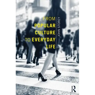 From Popular Culture to Everyday Life