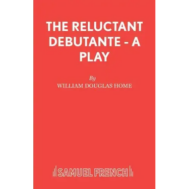 The Reluctant Debutante - A Play