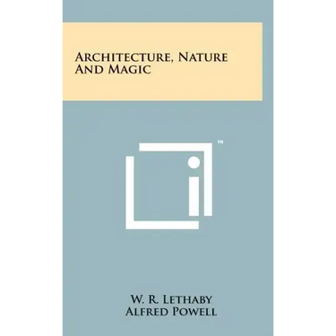 Architecture, Nature And Magic