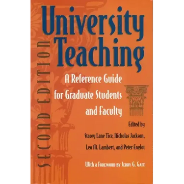 University Teaching: A Reference Guide for Graduate Students and Faculty, Second Edition