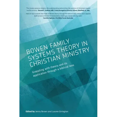 Bowen family systems theory in Christian ministry: Grappling with Theory and its Application Through a Biblical Lens
