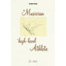 The Musician, A High-Level Athlete