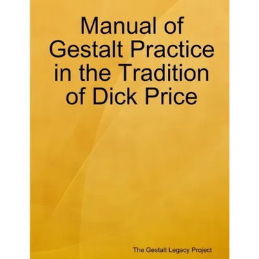 Manual of Gestalt Practice in the tradition of Dick Price