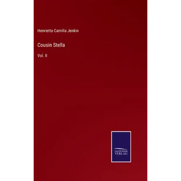 Cousin Stella: Vol. II