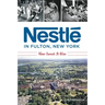 Nestlé in Fulton, New York: How Sweet It Was