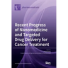 Recent Progress of Nanomedicine and Targeted Drug Delivery for Cancer Treatment