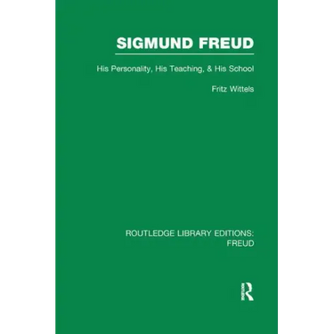 Sigmund Freud (RLE: Freud): His Personality, his Teaching and his School