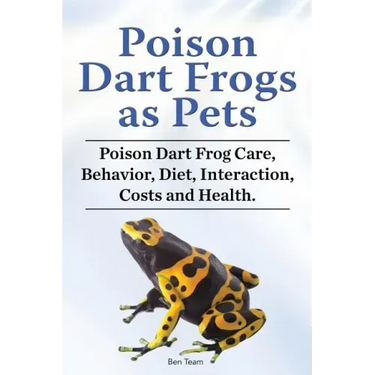 Poison Dart Frogs as Pets. Poison Dart Frog Care, Behavior, Diet, Interaction, Costs and Health.