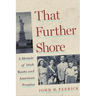 That Further Shore: A Memoir of Irish Roots and American Promise