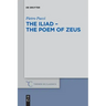 The Iliad - the Poem of Zeus