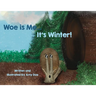 Woe is Me...It's Winter!