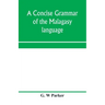 A concise grammar of the Malagasy language