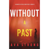 Without A Past (A Dakota Steele FBI Suspense Thriller-Book 3)