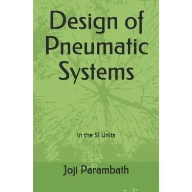 Design of Pneumatic Systems: In the SI Units
