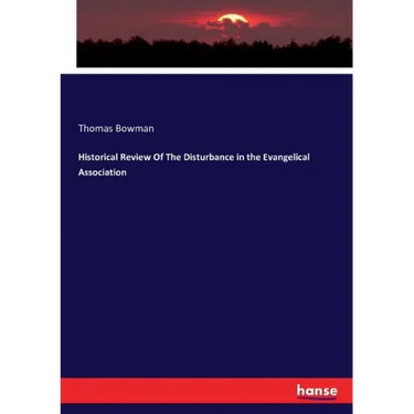 Historical Review Of The Disturbance in the Evangelical Association