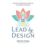 Lead by Design: Applying Human Design Principles to Leadership Strategies