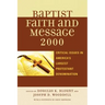 The Baptist Faith and Message 2000: Critical Issues in America's Largest Protestant Denomination