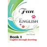 Fun English Book 1: English Through Drawing