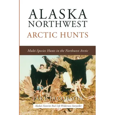 Alaska Northwest Arctic Hunts: Multi-Species Hunts in the Northwest Arctic