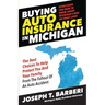 Buying Auto Insurance in Michigan: Everything You Need to Know About Michigan's New No Fault Laws