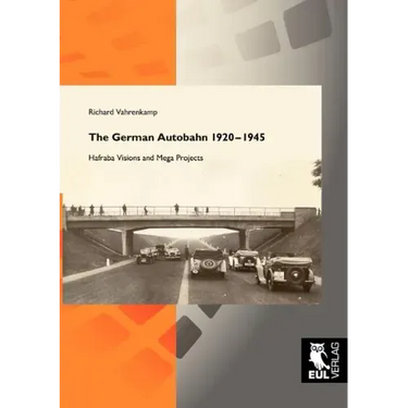 The German Autobahn 1920-1945: Hafraba Visions and Mega Projects