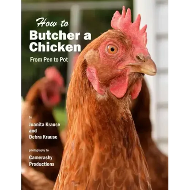 How to Butcher a Chicken: From Pen to Pot