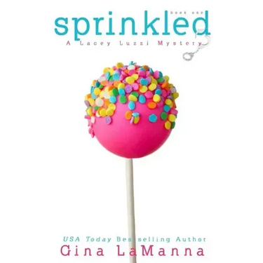 Lacey Luzzi: Sprinkled: A humorous cozy mystery!
