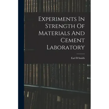 Experiments In Strength Of Materials And Cement Laboratory