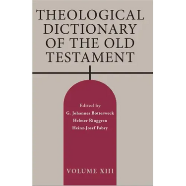 Theological Dictionary of the Old Testament, Volume XIII
