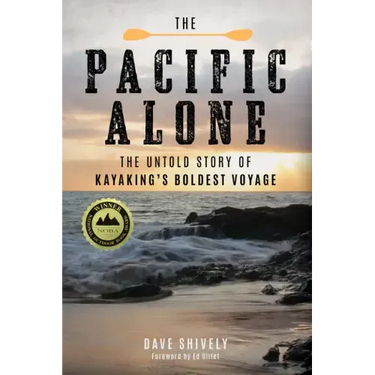 The Pacific Alone: The Untold Story of Kayaking's Boldest Voyage