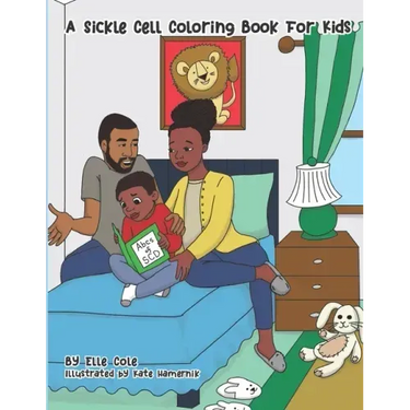 A Sickle Cell Coloring Book For Kids: A Creative A to Z guide on growing up with Sickle Cell Disease for Children Ages 5-8 With Over 26 Coloring Pages