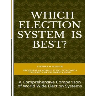 Which Election System is Best: A Comprehensive Comparison of World Wide Election Systems