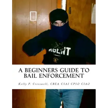 A Beginners Guide To BAIL ENFORCEMENT: bounty hunter, bail agent, bail enforcement, fugitive recovery, bail agent, bail bonds