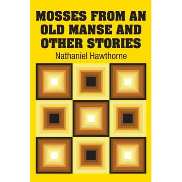 Mosses from an Old Manse and Other Stories