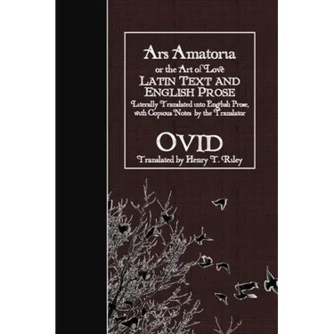 Ars Amatoria, or the Art of Love: Latin Text and English Prose