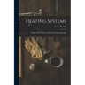 Heating Systems: Design of Hot Water and Steam Heating Apparatus