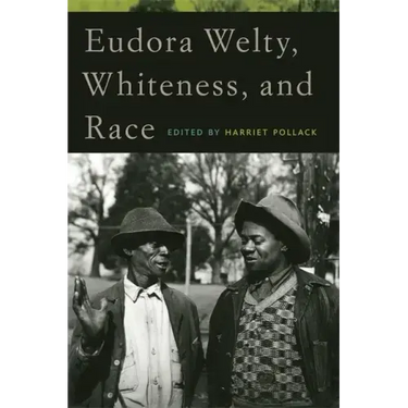 Eudora Welty, Whiteness, and Race