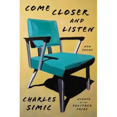 Come Closer and Listen: New Poems