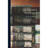Sir George Yeardley: or Yardley, Governor and Captian General of Virginia, and Temperance (West) Lady Yeardley, and Some of Their Descendan