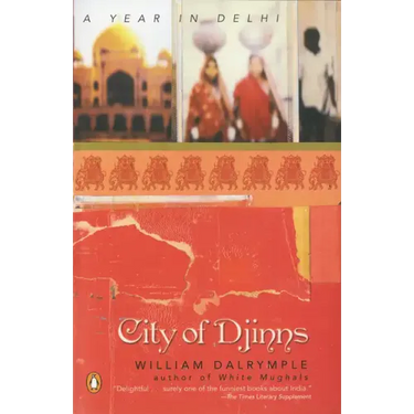 City of Djinns: A Year in Delhi