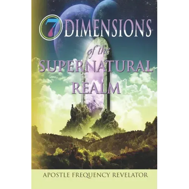 7 Dimensions of the Supernatural Realm