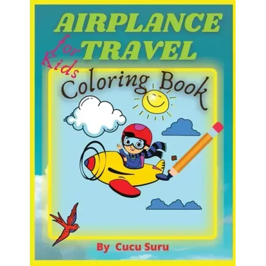 Airplane Travel Coloring Book for Kids: Big Coloring Book for Toddlers and Kids Who Love Airplanes