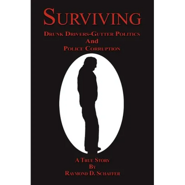 Surviving: Drunk Drivers-Gutter Politics and Police
