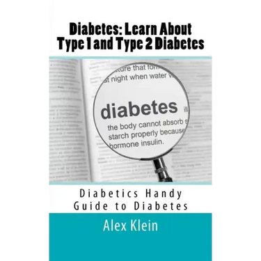 Diabetes: Learn About Type 1 and Type 2 Diabetes: Diabetics Handy Guide to Diabetes